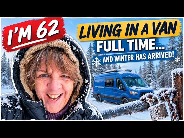 I'm 62, Living in a Van Full Time... and Winter Has Arrived!
