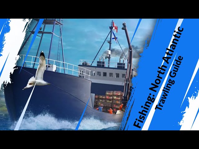 Fishing: North Atlantic - Trawling Guide