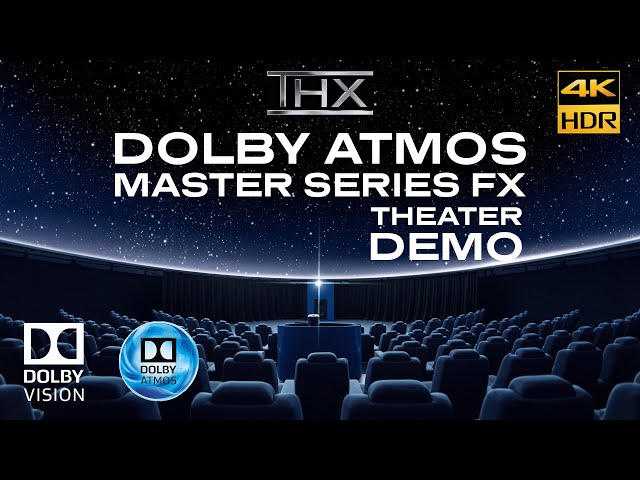 DOLBY ATMOS "MASTER SERIES FX" T.H.X IMAX Theater Sound Design Demo Experience/Dolby Vision 4KHDR