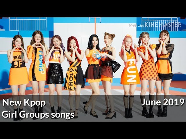 New kpop girl groups songs (June 2019)
