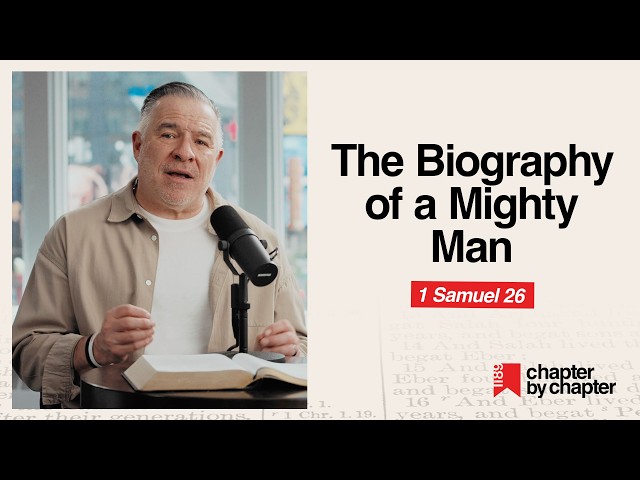 1 Samuel 26: The Biography of a Mighty Man
