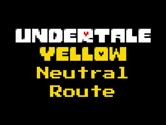 idk what im doing but im doing somthing | UT Yellow Neutral Route