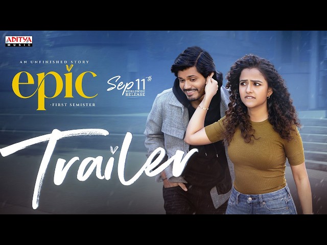 EPIC - First Semester Trailer | Anand Deverakonda, Vaishnavi | Aditya Haasan | Hesham Abdul Wahab