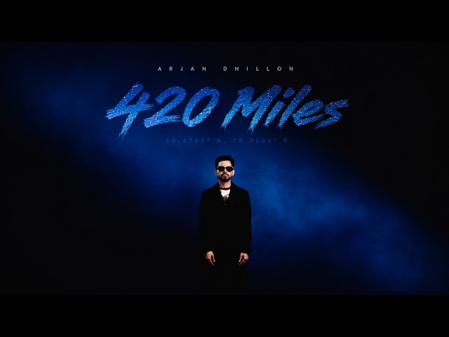 420 Miles Arjan Dhillon (Official Song) Mxrci | Latest Punjabi Songs 2026