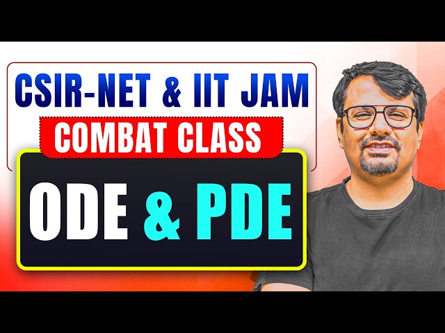 CSIR-NET & IIT JAM | Combat Class | ODE & PDE | By GP Sir