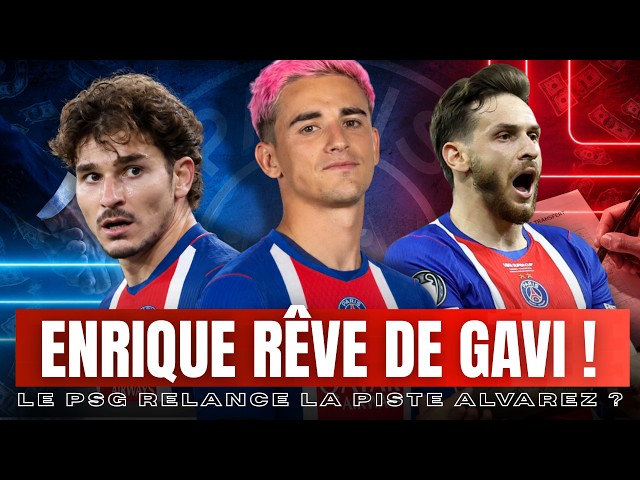 🚨 PSG TRANSFER NEWS & UPDATES 🔴🔵 GAVI AND ALVAREZ TO PARIS THIS WINTER?! KVARA EXTENDS!