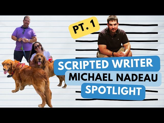 Meet Scripted Writer Michael Nadeau!