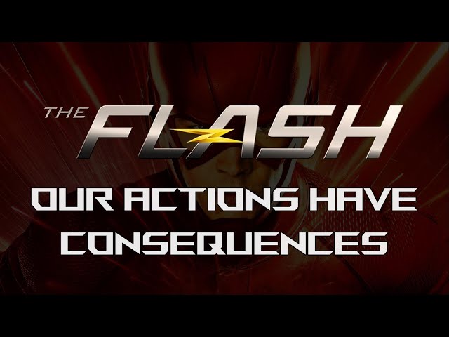 The Flash: Our Actions Have Consequences