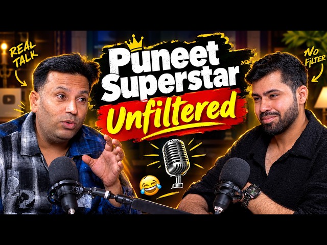 Puneet Superstar : Cringe, Fame, Bigg Boss, & Real Life | Puneet Superstar Podcast