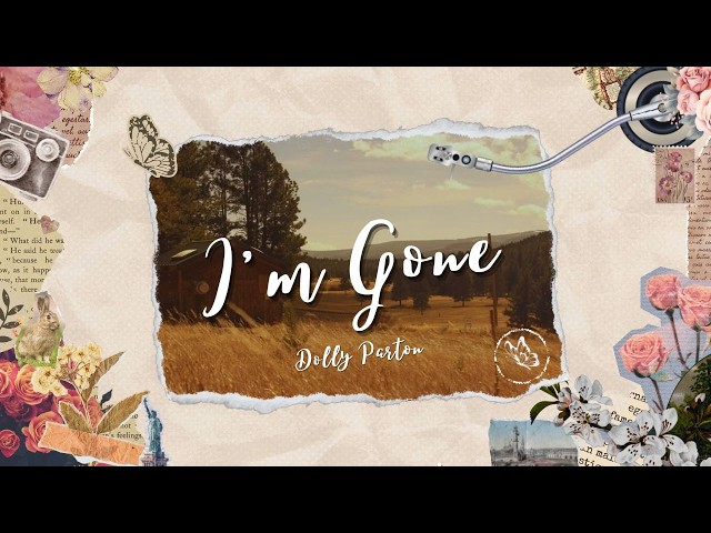 Dolly Parton - I'm Gone (Lyrics)