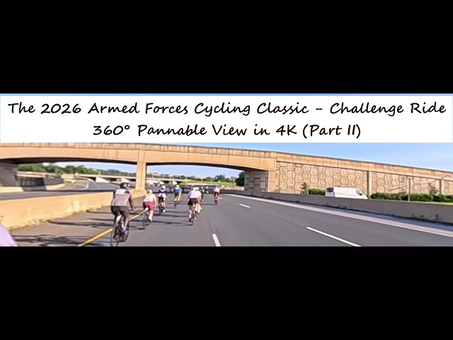 The 2026 Armed Forces Cycling Classic - Challenge Ride (360° in 4K - Part II)