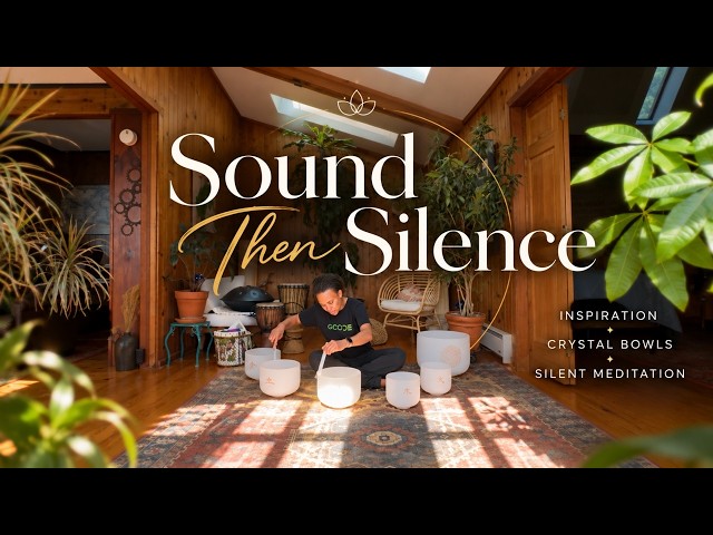 Sound then Silence (Sound Bowls then Silent Meditation)