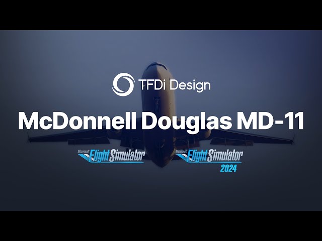 TFDi Design MD-11 - Official Trailer