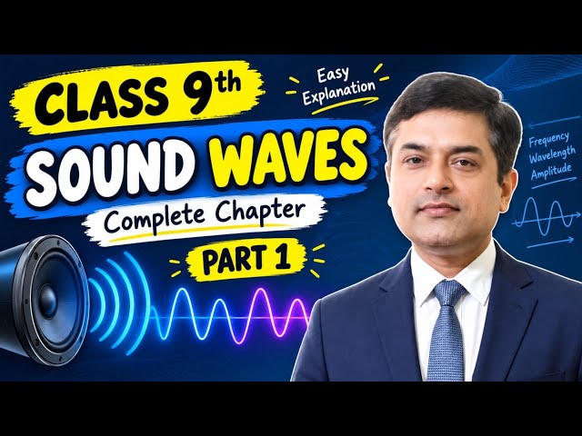 Class 9 Science – Sound Waves Part 1 🔊 | Complete Chapter Explanation | NCERT Science