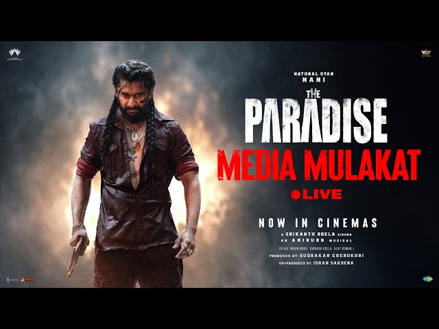 #TheParadise Media Mulakat LIVE | Nani | Mohan Babu | Srikanth Odela | Anirudh Ravichander