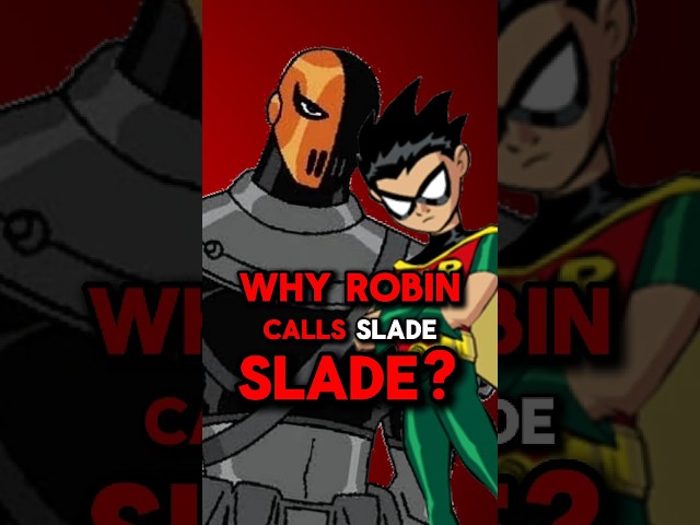 Why Does Robin call Slade...Slade? (Teen Titans) #teentitans #filmtheory