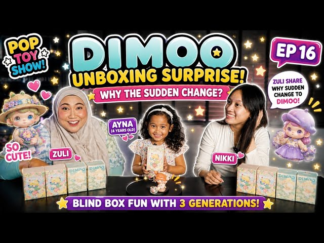 EP 16 : DIMOO Unboxing Surprise! | Zuli, Ayna & Nikki