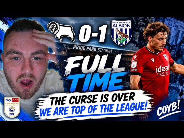 Derby County 0-1 West Brom | Instant Match Reaction | THE CURSE IS OVER! WE’RE TOP OF THE LEAGUE! 