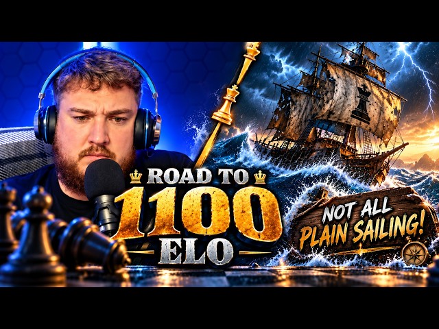 The Road to 1100 ELO Is Anything But Smooth Sailing! 