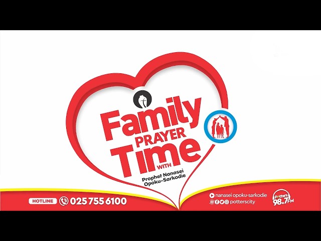 Family Prayer Time with God's Servant Nanasei Opoku-Sarkodie, 21/09/2026