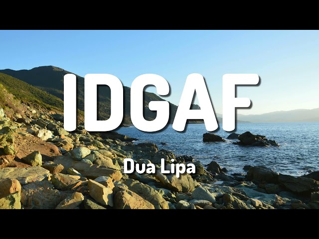 Dua Lipa - IDGAF (Lyrics)