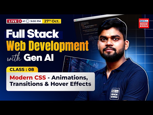 Full Stack Development with Gen AI | CSS Animations, Transitions & Hover Effects | Class 8