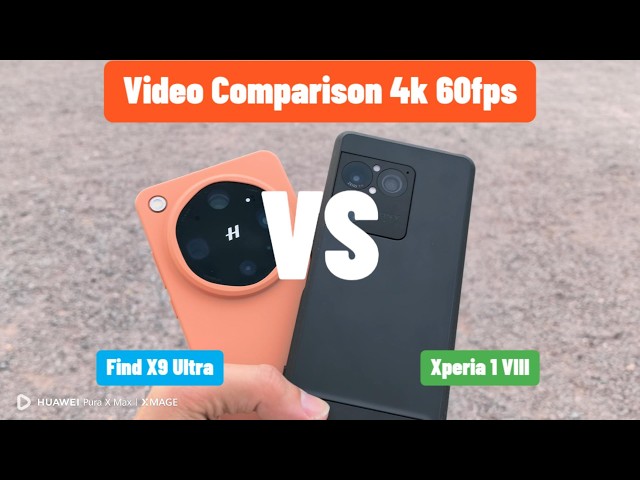 Sony Xperia 1 VIII vs. Oppo Find X9 Ultra: The 4K 60fps Video Showdown 🎥🔥