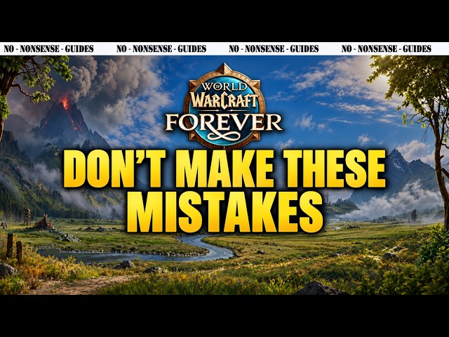 10 Beginner Mistakes to Avoid in WoW Forever - No-Nonsense Guide - World of Warcraft