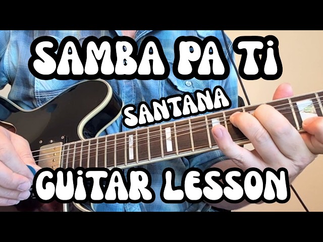 SAMBA PA TI Guitar Lesson SANTANA w/ Free Tabs (Part 1)