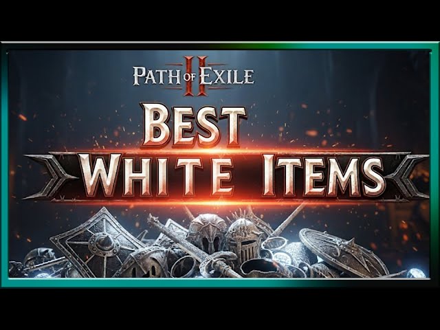 Path Of Exile 2 Best White Items : Best Base Items for Crafting and Why : Rise of the Abyss Guide