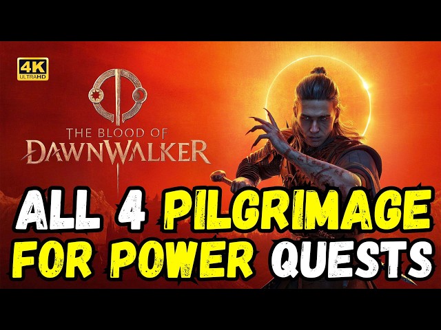 The Blood of Dawnwalker | All 4 Pilgrimage for Power Quests 🧛🏻‍♀️🩸 4K 60FPS #dawnwalker