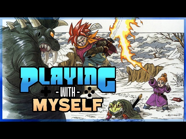 Chrono Trigger | Playing with Myself