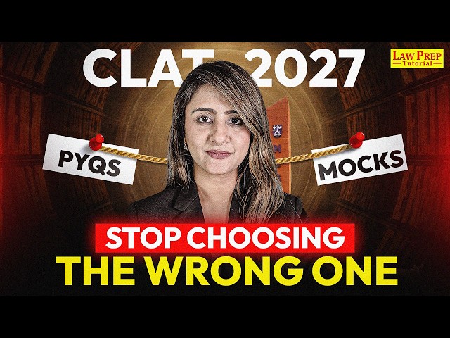 CLAT 2027 Preparation: PYQs vs Mocks — What Should You Do?