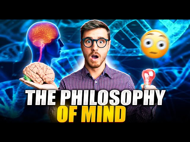 The Philosophy of Mind: Consciousness and Identity