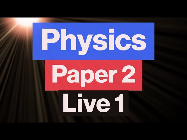 AQA GCSE Physics paper 2 - how to prepare for GCSE exams in 2022 - including practical questions