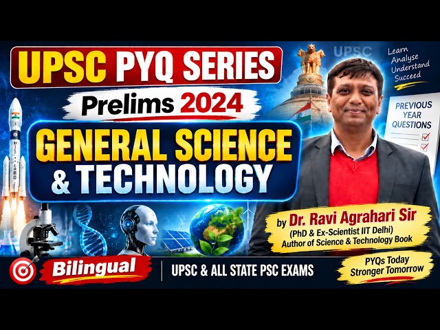 UPSC PRELIMS PYQs 2024 | GENERAL SCIENCE & TECHNOLOGY | BILINGUAL | DR. RAVI AGRAHARI SIR |