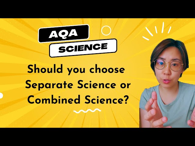 Helping you choose between Separate Science and Combined Science - GCSE Science