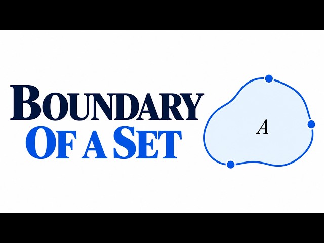 Boundary of a Set Explained Visually | Topology & Real Analysis