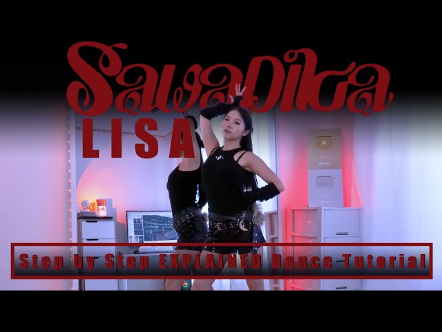 LISA - SaWaDiKa #dancetutorial Chorus 1, Chorus 2, & Dance Break EXPLAINED Step by Step