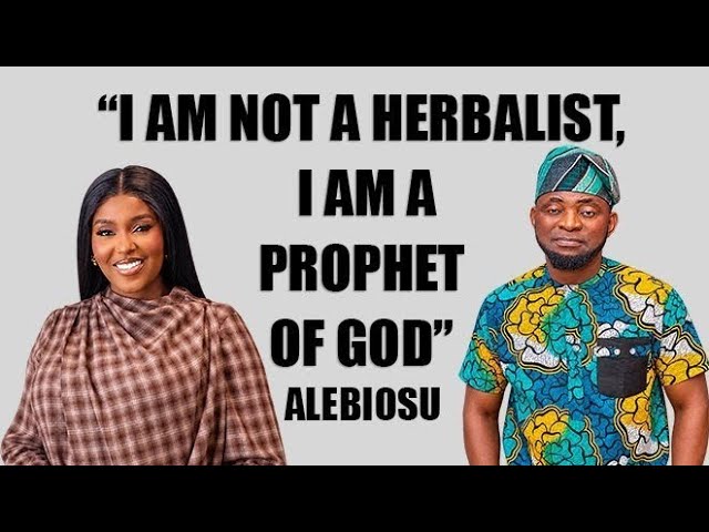 "I AM NOT A HERBALIST, I AM A PROPHET OF GOD" - ACTOR ALEBIOSU