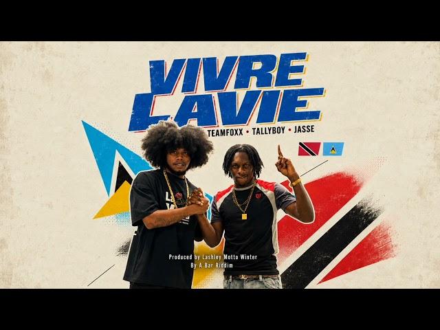 Tallyboy x Jasse - Vivre La Vie (By A Bar Riddim By Team foxx ) 2026 St Lucian Dennery Segment Soca