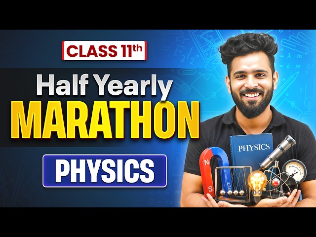 Class 11 Physics Half Yearly Marathon 2026-27 🔥 | Complete Revision | Akshay Sir