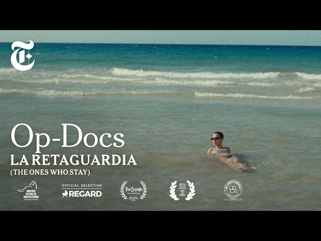 They're Losing Reasons to Stay Behind in Cuba | "La Retaguardia (The Ones Who Stay)" | Op-Docs
