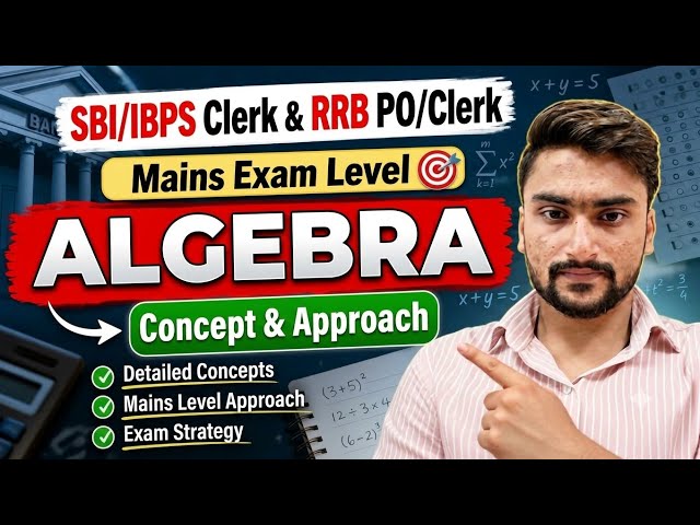 Algebra PYQs | Mains Exam Level + Smart Approach | SBI/IBPS Clerk & RRB PO/Clerk 