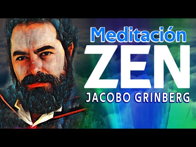 Guided Zen Meditation by Jacobo Grinberg