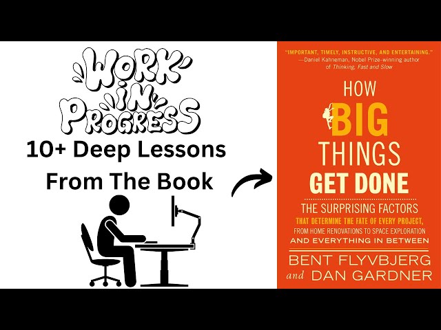 10+ Deep Lessons From The Book "How Big Things Get Done"
