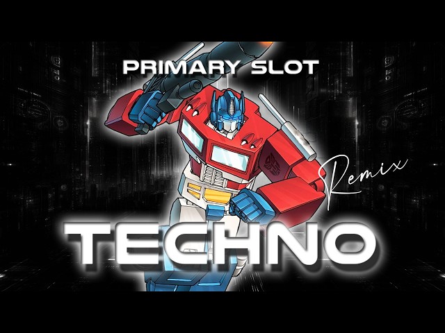 Transformers 1986 - Main Theme Techno [Primary Slot Remix]