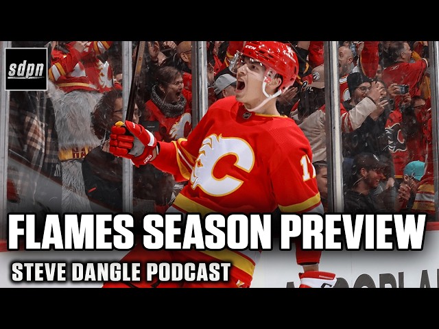 Calgary Flames 2026-27 NHL Season Preview | The Steve Dangle Podcast