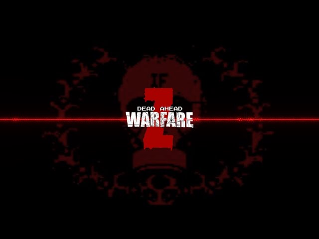 Dead Ahead Zombie Warfare OST - Battle (Extended + Personal Mix)