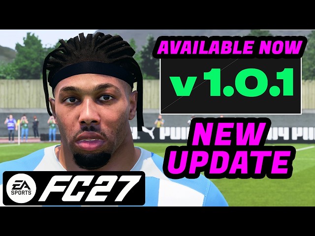 EA FC 27 - First Title Update, Gameplay Fixes, Real Faces & Additions ✅